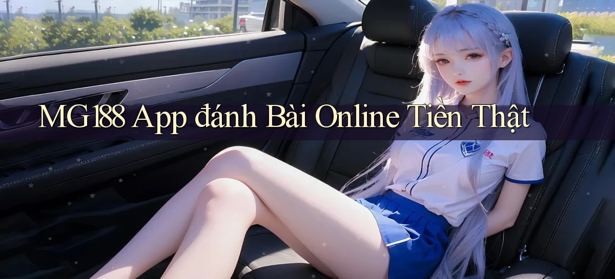 mg188  app đánh bài online tiền thật