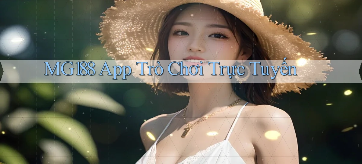 mg188  app trò chơi trực tuyến
