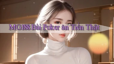 mg188 bài poker ăn tiền thật