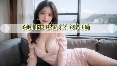 mg188 bắn cá nỗ hủ