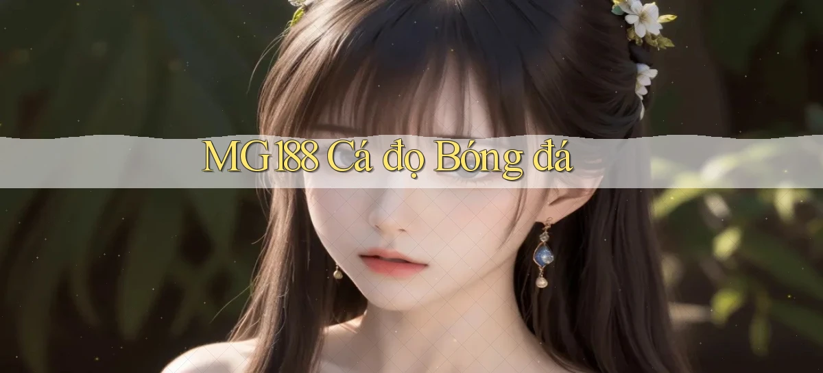 mg188 cá đọ bóng đá