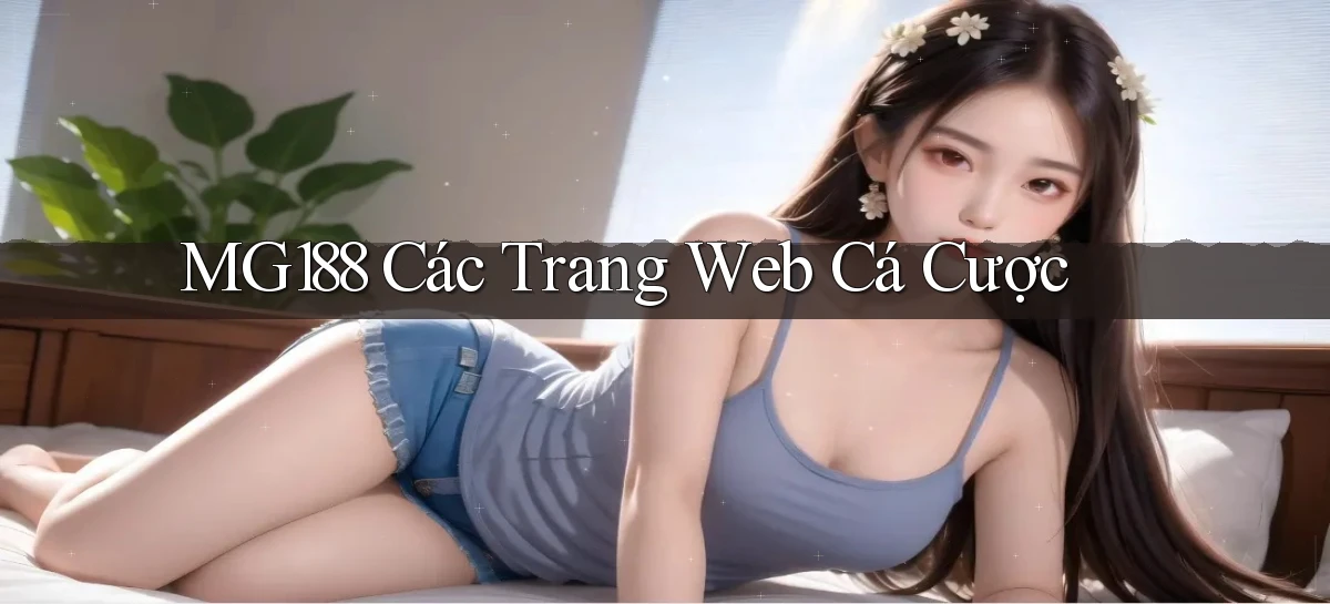 mg188 các trang web cá cược