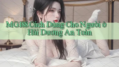 mg188 cách dùng cho người ở Hải Dương an toàn