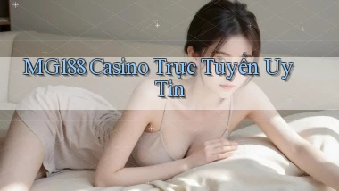 mg188 casino trực tuyến uy tin