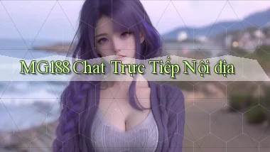 mg188 chat trực tiếp nội địa