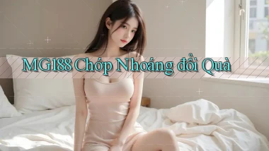 mg188 chớp nhoáng đổi quà