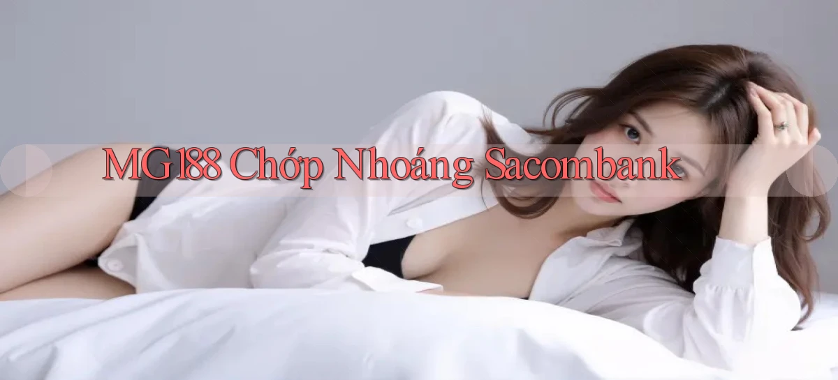 mg188 chớp nhoáng sacombank