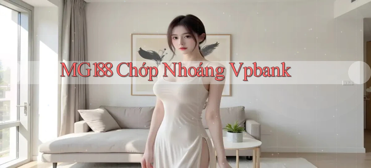 mg188 chớp nhoáng vpbank