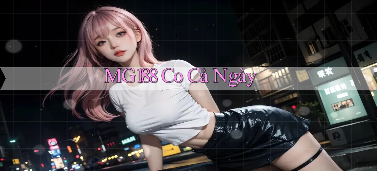 mg188 co cả ngày