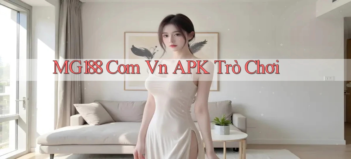 mg188 com vn APK trò chơi