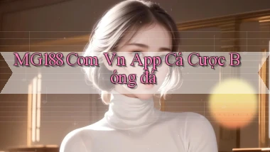 mg188 com vn app cá cược bóng đá