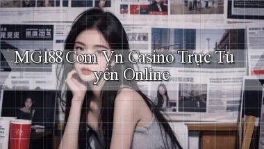 mg188 com vn casino trực tuyến online
