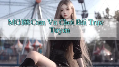 mg188 com vn chơi bài trực tuyến