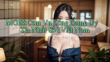 mg188 com vn cổng game uy tín nhất số 1 việt nam