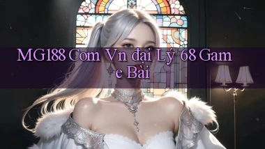 mg188 com vn đại lý 68 game bài