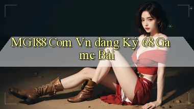 mg188 com vn đăng ký 68 game bài