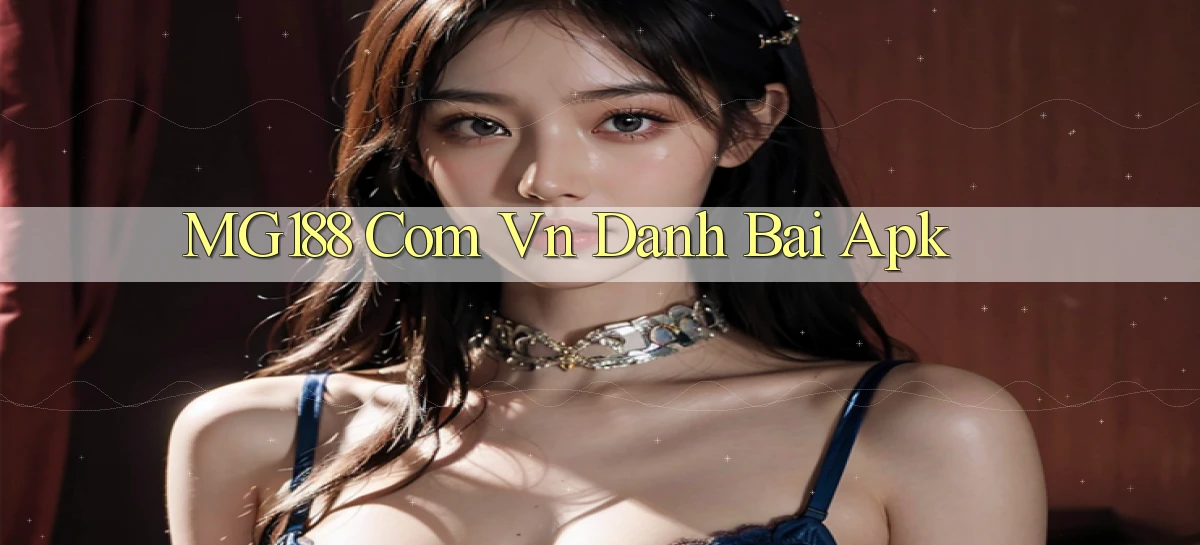 mg188 com vn danh bai apk