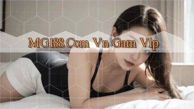 mg188 com vn gam vip