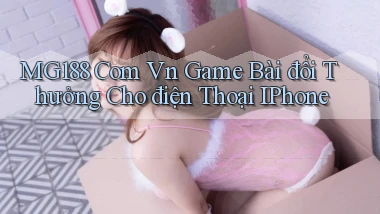 mg188 com vn game bài đổi thưởng cho điện thoại iPhone