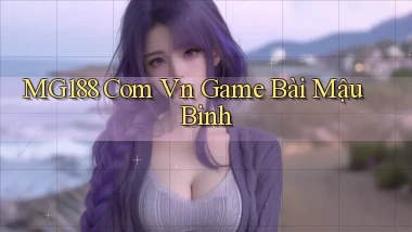 mg188 com vn game bài mậu binh