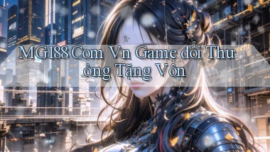 mg188 com vn game đổi thưởng tặng vốn