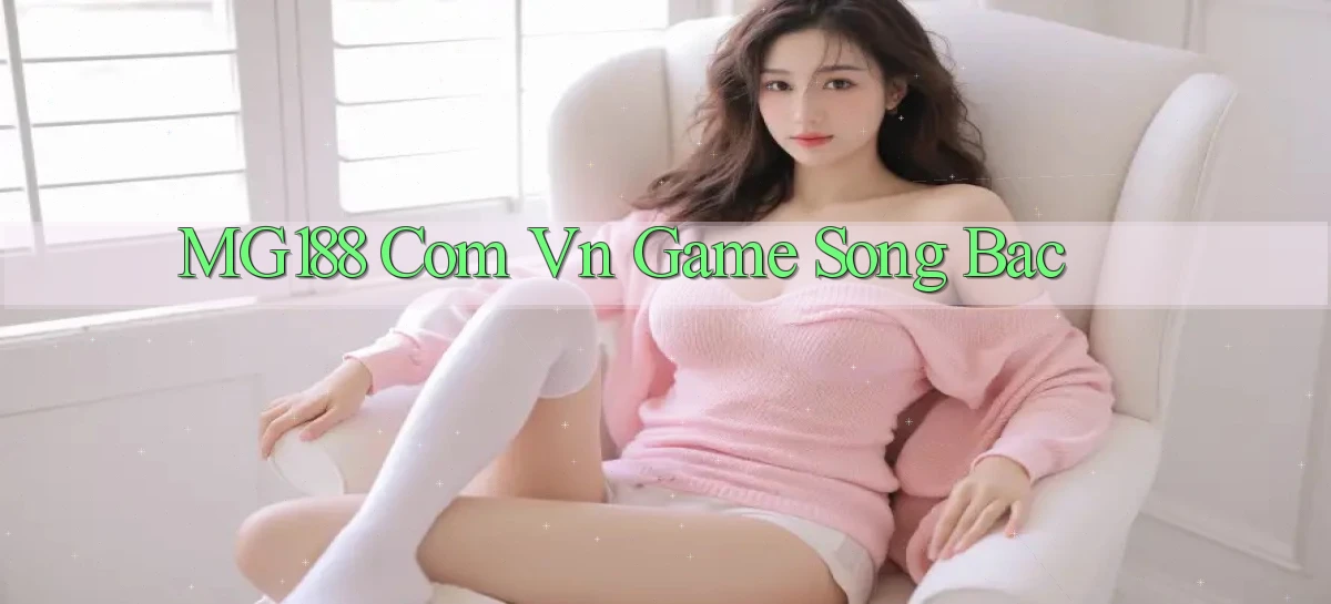 mg188 com vn game sòng bạc