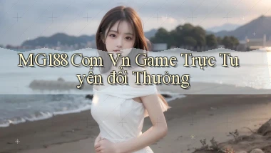 mg188 com vn game trực tuyến đổi thưởng