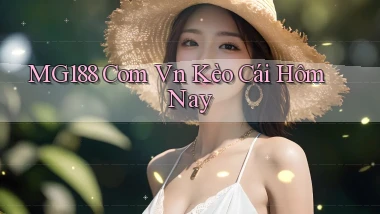 mg188 com vn kèo cái hôm nay