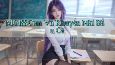 mg188 com vn khuyến mãi bắn cá
