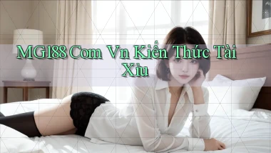 mg188 com vn kiến thức tài xỉu