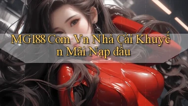 mg188 com vn nhà cái khuyến mãi nạp đầu