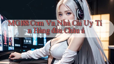 mg188 com vn nhà cái uy tín hàng đầu châu á