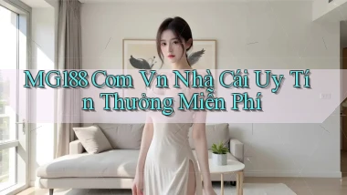 mg188 com vn nhà cái uy tín thưởng miễn phí