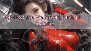 mg188 com vn nổ hũ club tải game