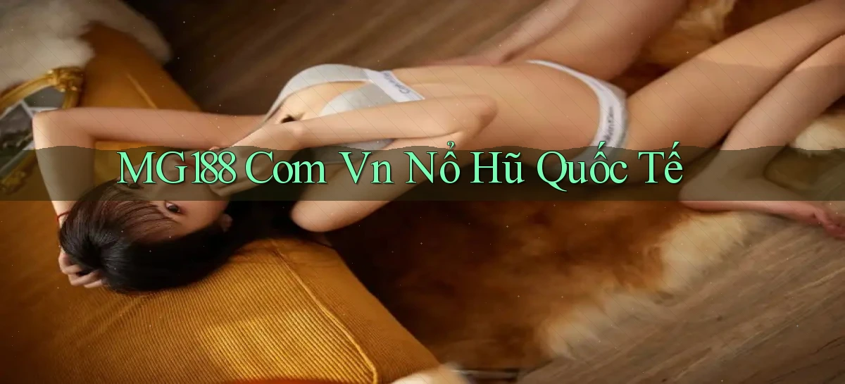 mg188 com vn nổ hũ quốc tế