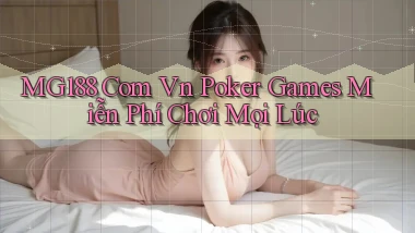 mg188 com vn poker games miễn phí chơi mọi lúc