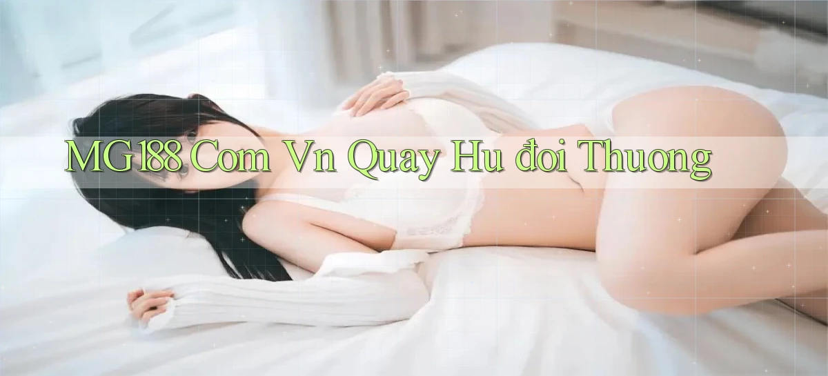 mg188 com vn quay hu đoi thuong