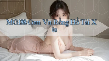 mg188 com vn rồng hổ tài xỉu