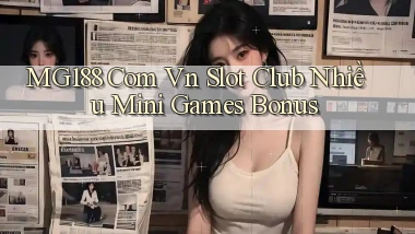 mg188 com vn slot club nhiều mini games bonus