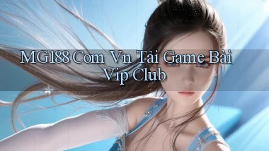 mg188 com vn tải game bài vip club
