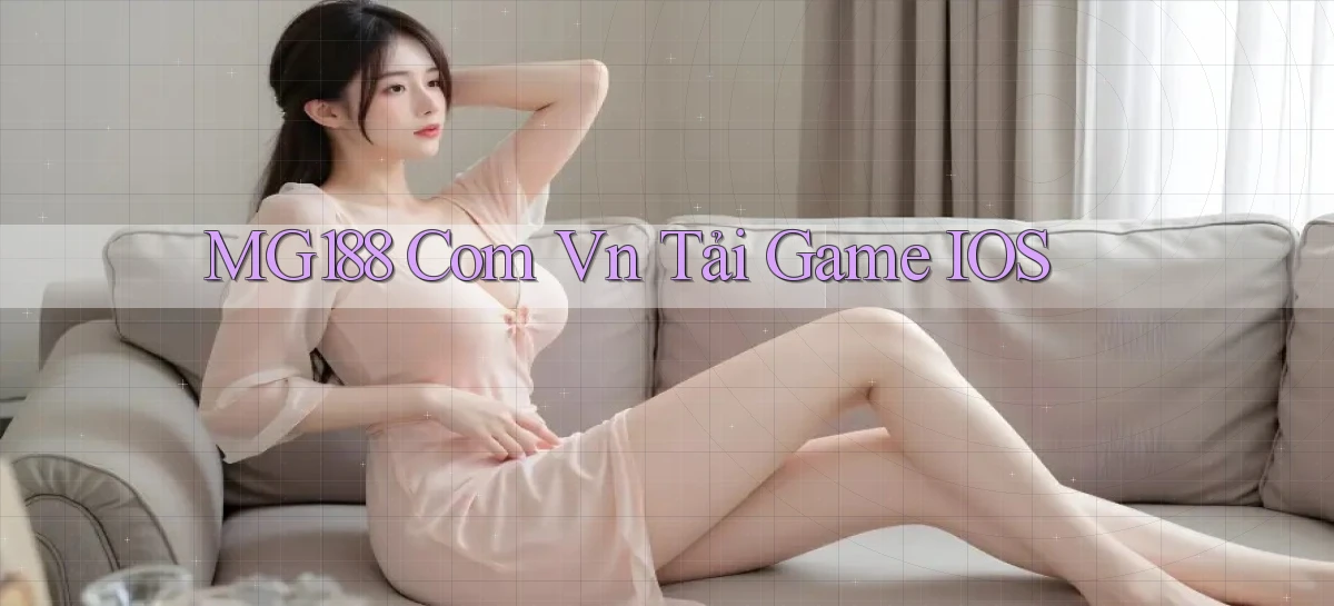 mg188 com vn Tải game iOS