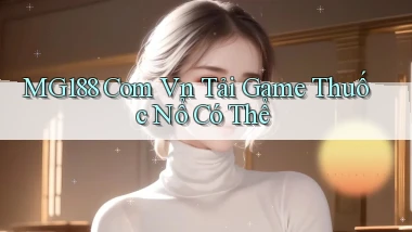 mg188 com vn Tải game Thuốc nổ có thể