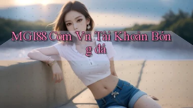 mg188 com vn tài khoản bóng đá