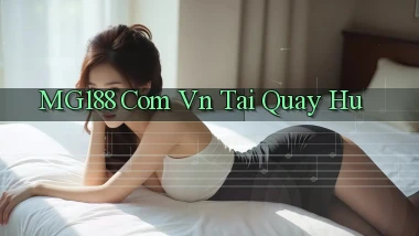 mg188 com vn tai quay hu