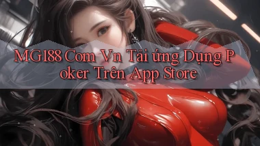 mg188 com vn tải ứng dụng poker trên App Store