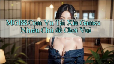 mg188 com vn tài xỉu games nhiều chủ đề chơi vui