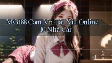 mg188 com vn tài xỉu online 10 nhà cái
