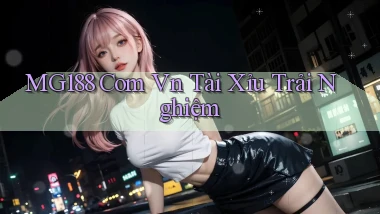 mg188 com vn tài xỉu trải nghiệm