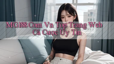 mg188 com vn top trang web cá cược uy tín