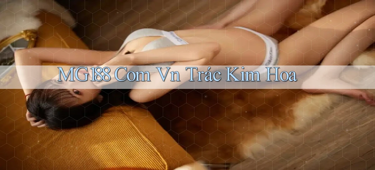 mg188 com vn trác kim hoa